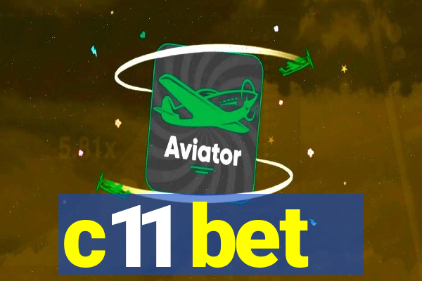 c11 bet
